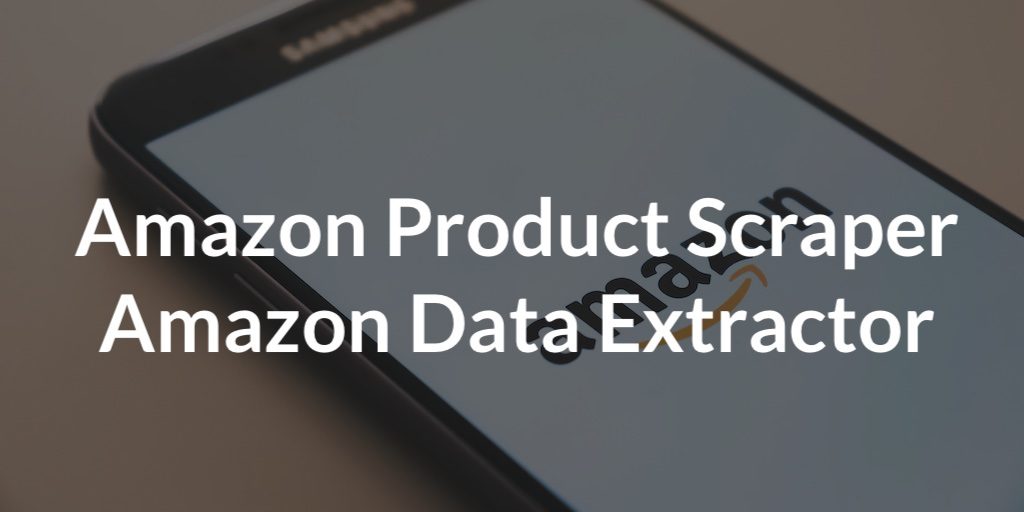 Amazon-Product-Scraper-Amazon-Data-Extractor